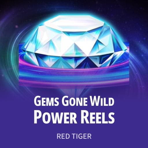 Gems Gone Wild Power Reels