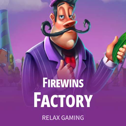 FireWins Factory