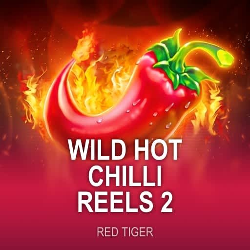 Wild Hot Chilli Reels 2