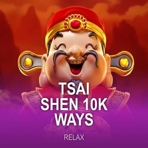 Tsai Shen 10k Ways